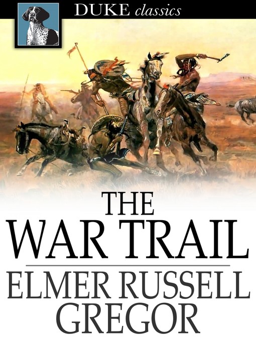 Title details for The War Trail by Elmer Russell Gregor - Available
